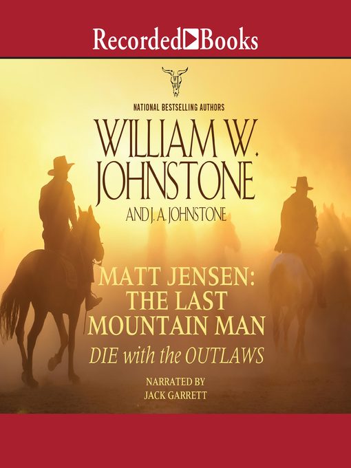 Title details for Die with the Outlaws by William W. Johnstone - Wait list